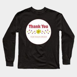 Thank You For Your Order Long Sleeve T-Shirt